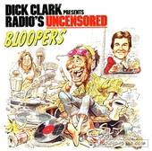 Dick Clark Presents Radio's Uncensored Bloopers