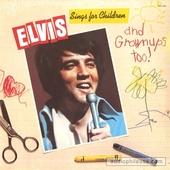 Elvis Sings For Children And Grownups Too!