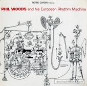 Phil Woods And His European Rhythm Machine