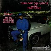 Turn Off The Lights In The Fast Lane