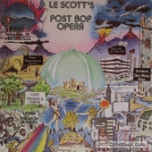 Le Scott's Post Bop Opera (Search For The City)