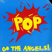 Pop Go The Angels!