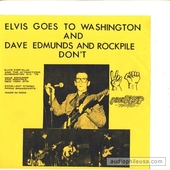Elvis Goes To Washington And Dave Edmunds And Rockpile Don't