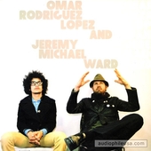 Omar Rodriguez-Lopez And Jeremy Michael Ward