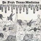Dr. Fry's Texas Medicine