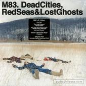 Dead Cities, Red Seas & Lost Ghosts