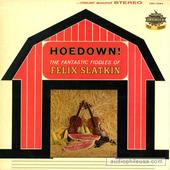 Hoedown! The Fantastic Fiddles Of Felix Slatkin