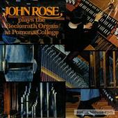 John Rose Plays The Beckerath Organ At Pomona College