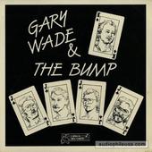 Gary Wade & The Bump