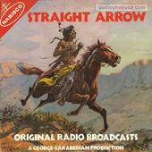 Straight Arrow - Original Radio Broadcasts