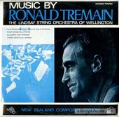 Music By Ronald Tremain / The Lindsay String Orchestra Of Wellington