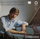 Steven Gordon Plays Chopin: The Sonata In B Minor