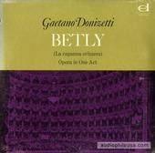 Betly (La Capanna Svizzera) Opera In One Act