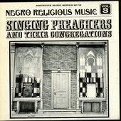 Negro Religious Music Vol. 3 - Singing Preachers And Their Congregations