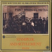 Southeast Alaska Folk Tradition: Stampede and Settlement, 1898-1941