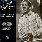Soul Believer Milt Jackson Sings And Plays