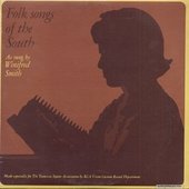 Folk Songs Of The South As Sung By Winifred Smith