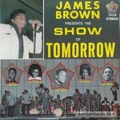 James Brown Presents His Show Of Tomorrow