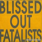 Blissed Out Fatalists
