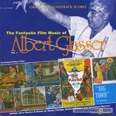 Fantastic Film Music Of Albert Glasser