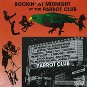 Rockin' At Midnight At The Parrot Club