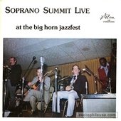 Soprano Summit Live At The Big Horn Jazzfest