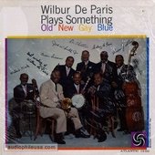 Wilbur De Paris Plays Something Old, New, Gay, Blue