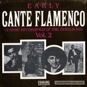 Early Cante Flamenco Vol.2 - Classic Recordings Of The 1930'S & 1940's