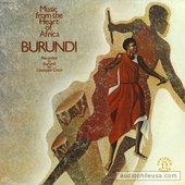 Burundi: Music From The Heart Of Africa
