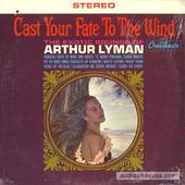 Cast Your Fate To The Wind, The Exotic Sounds Of Arthur Lyman