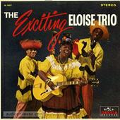 The Exciting Eloise Trio