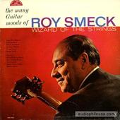 The Many Guitar Moods Of Roy Smeck Wizard Of The Strings