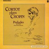 Cortot Plays Chopin: Preludes Op. 28 & 45
