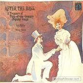 After The Ball: A Treasury Of Turn-Of-The-Century Popular Songs
