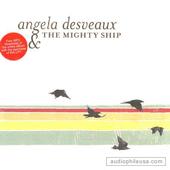 Angela Desveaux & The Mighty Ship
