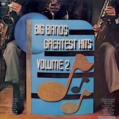 Big Bands Greatest Hits Volume 2